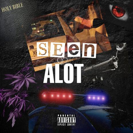 Seen Alot ft. Thirty mil | Boomplay Music