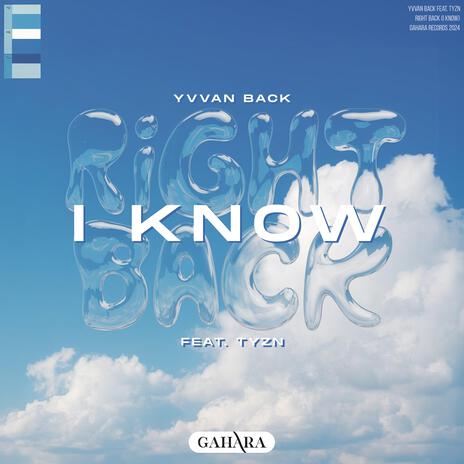 Right Back (I Know) ft. TYZN | Boomplay Music