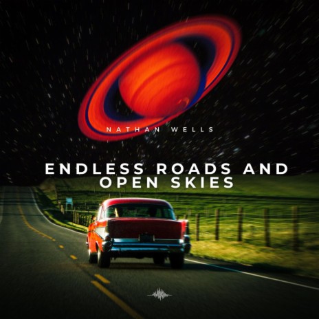 Endless Roads and Open Skies | Boomplay Music