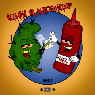 Kush&Ketchup lyrics | Boomplay Music