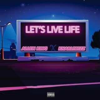 Let's Live Life (Live) ft. Kharliwizz lyrics | Boomplay Music