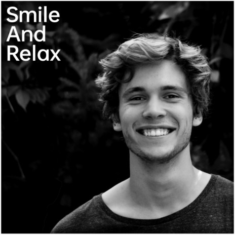 Smile and Relax | Boomplay Music