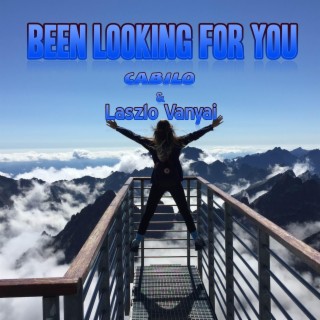 Been Looking For You ft. Cabilo lyrics | Boomplay Music