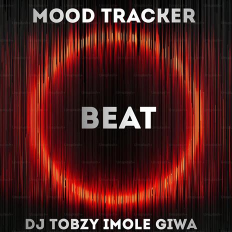 Mood Tracker Beat ft. Dj Tobzy Beat & DJ TOBZY IMOLE GIWA | Boomplay Music