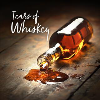 Tears of Whiskey lyrics | Boomplay Music