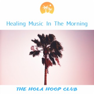 Healing Music In The Morning