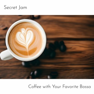 Coffee with Your Favorite Bossa