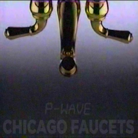 Chicago Faucets | Boomplay Music
