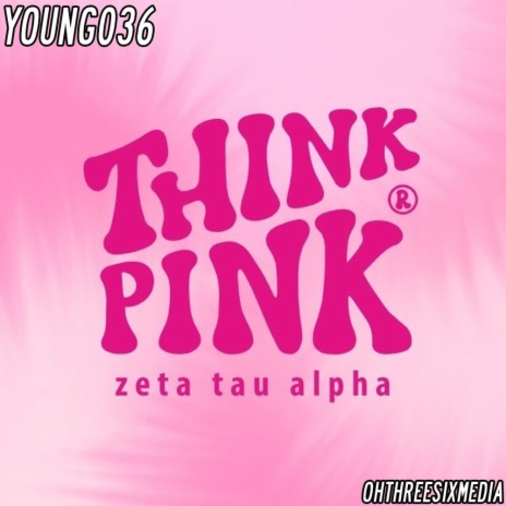 Time to Think Pink (ZTA Philanthropy Anthem)