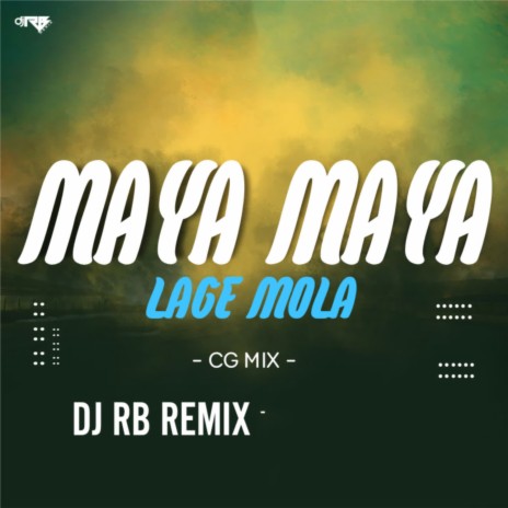 Maya Maya Lage Mola Cg Mix | Boomplay Music