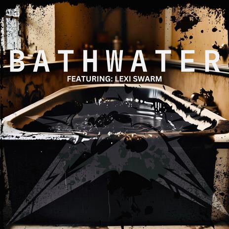 BathWater ft. Lexi Swarm | Boomplay Music