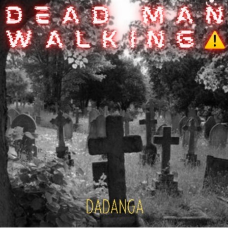 Dead man walking | Boomplay Music