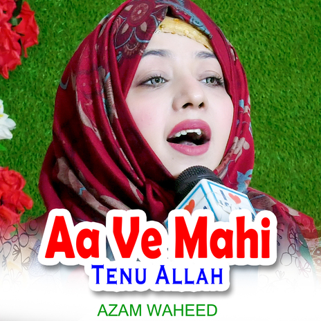 Aa Ve Mahi Tenu Allah | Boomplay Music