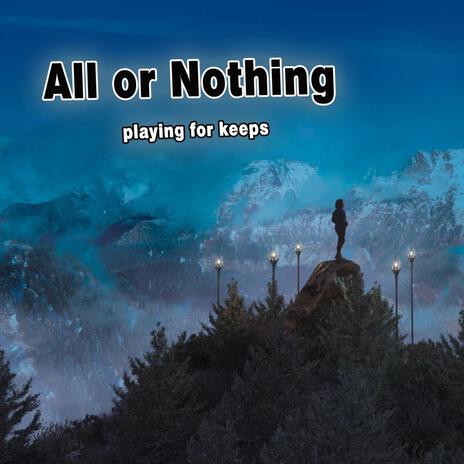 All or Nothing (playing for keeps) | Boomplay Music