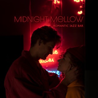Midnight Mellow: Romantic Jazz Bar Ambience, Late Night Jazzy Ballads