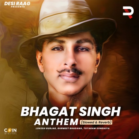 Bhagat Singh Anthem (Slowed & Reverb) ft. Gurmeet Bhadana & Totaram Sondhiya | Boomplay Music