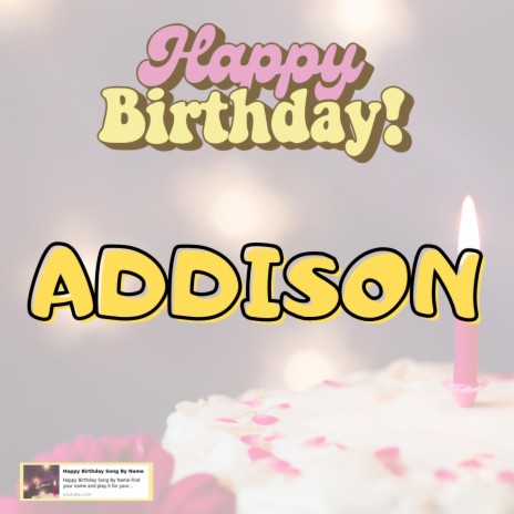 Happy Birthday ADDISON Song