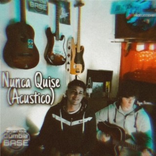 Nunca Quise (Acustico)