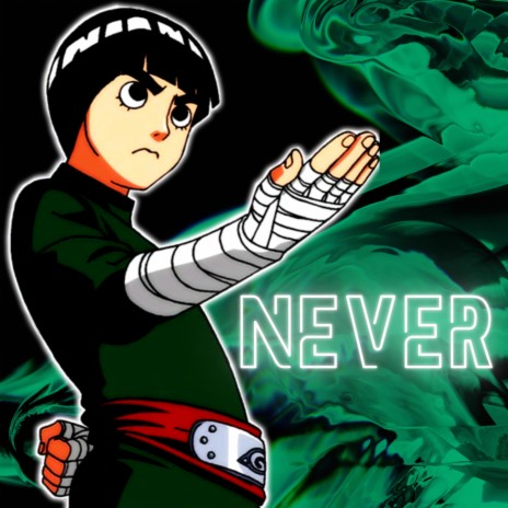 Never (Rock Lee) ft. Alltime Arcade