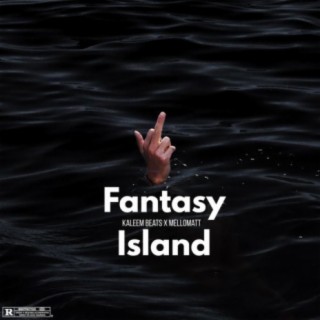 Fantasy Island: Mellomatt x Kaleem Beats