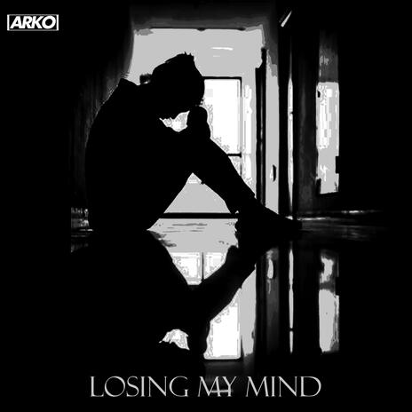 Losing my mind | Boomplay Music