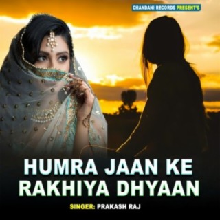 Humra Jaan Ke Rakhiya Dhyaan