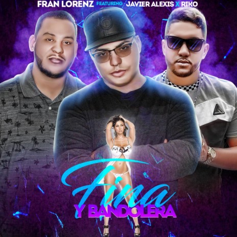 Fina y Bandolera ft. Javier Alexis & riko | Boomplay Music