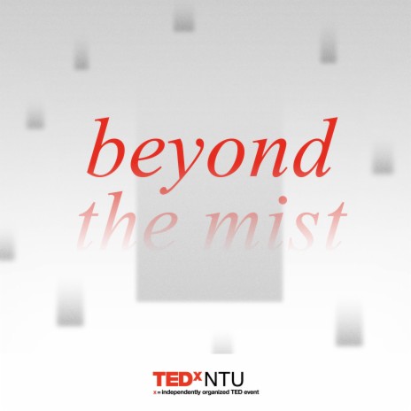 Beyond the Mist (for TEDxNTU 2021) | Boomplay Music