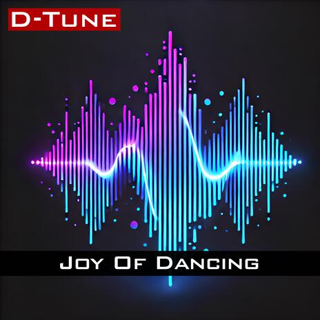 Joy Of Dancing | Boomplay Music