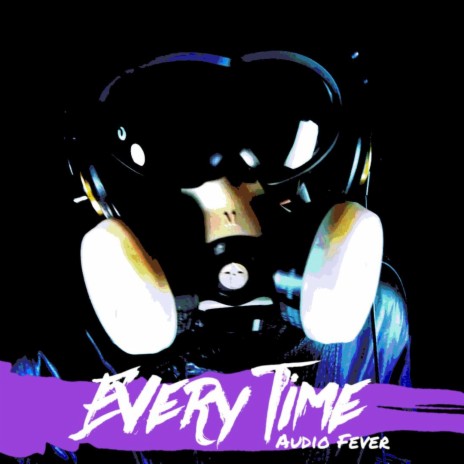 Every Time | Boomplay Music