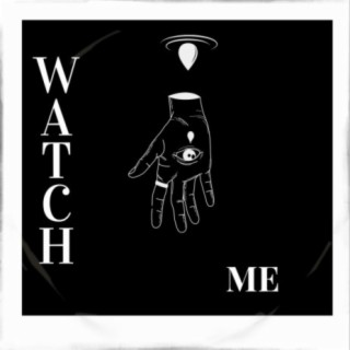 Watch Me