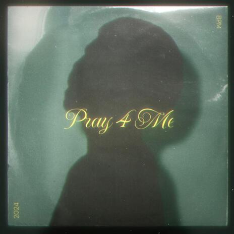 Pray 4 Me | Boomplay Music