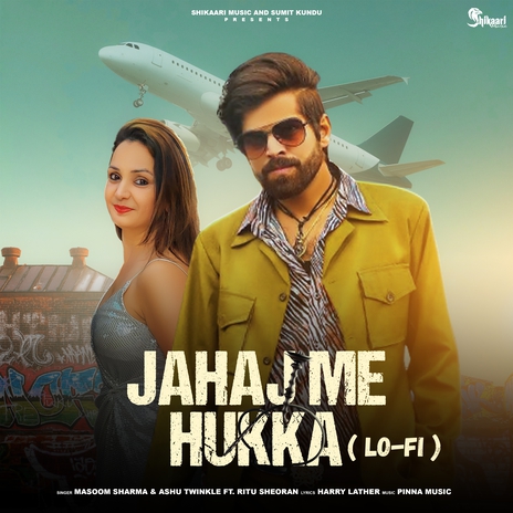 Jahaj Main Hukka Lofi ft. Ashu Twinkle & Ritu Sheoran | Boomplay Music