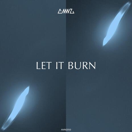 Let It Burn | Boomplay Music