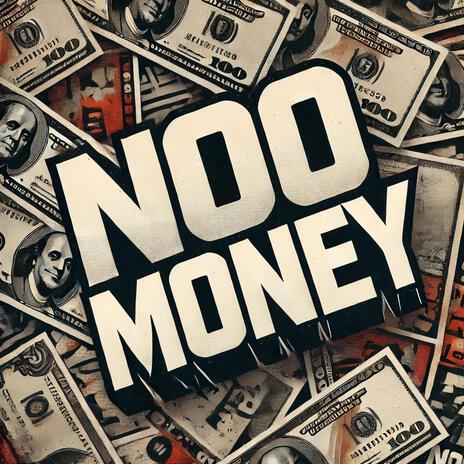 NO MONEY ft. Huan62 | Boomplay Music