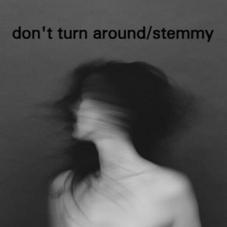 don't turn around | Boomplay Music