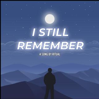 I Still Remember