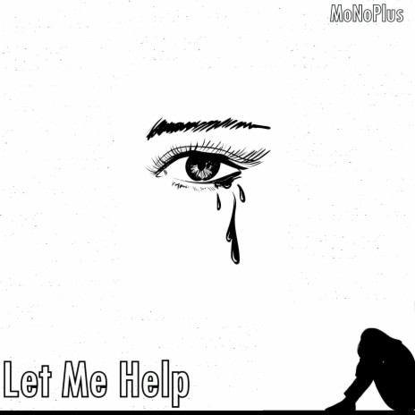 Let Me Help | Boomplay Music