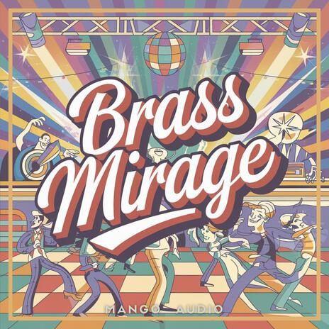 Brass Mirage | Boomplay Music