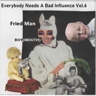 Everybody Needs A Bad Influnece, Vol. 6