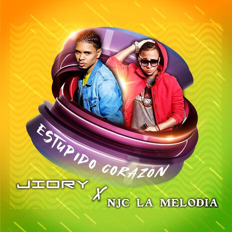 Estupido Corazon ft. Njc La Melodia | Boomplay Music