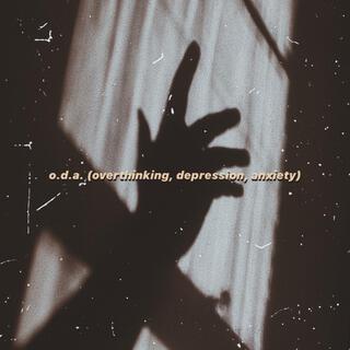 O.D.A. (Overthinking, Depression, Anxiety) lyrics | Boomplay Music