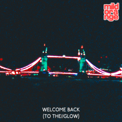 Welcome Back (To The Glow) | Boomplay Music