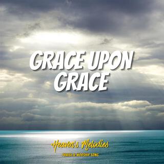 Grace Upon Grace