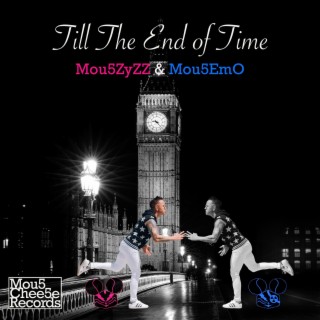 Till The End Of Time ft. Mou5EmO lyrics | Boomplay Music