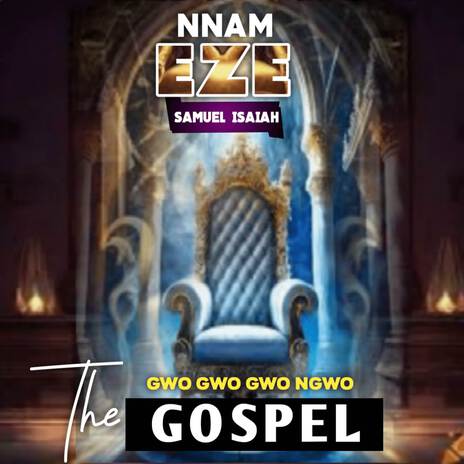 Nnam Eze (Gwo Gwo Gwo Ngwo GOSPEL) | Boomplay Music