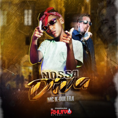 Nossa Diva ft. Mc K-Dultra | Boomplay Music