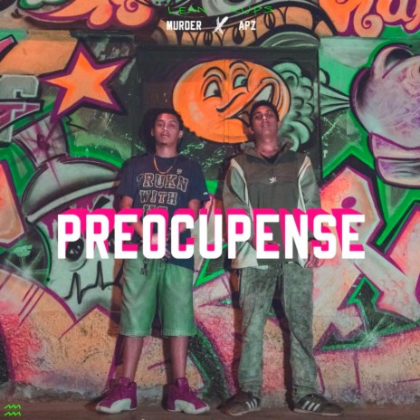 Preocupense ft. Murder & Apz | Boomplay Music