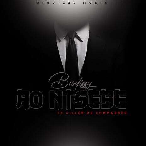 Ao ntsebe ft. Killer de commander | Boomplay Music