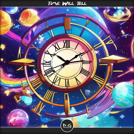 Time Will Tell | Boomplay Music